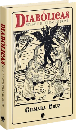 Capa do livro Diabólicas: bruxas e feiticeiras no Brasil